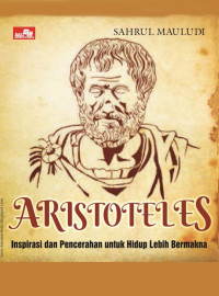 Aristoteles Inspirasi Untuk Hidup Lebih Bermakna